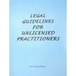 Legal Guidelines for Unlicensed Practitioners, by Dr. Lawrence Wilson