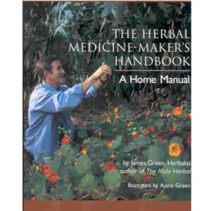 The Herbal Medicine Maker's Handbook, by James Green